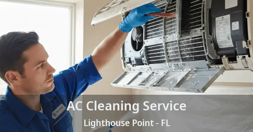 AC Cleaning Service Lighthouse Point - FL AC Cleaning Service Lighthouse Point - FL