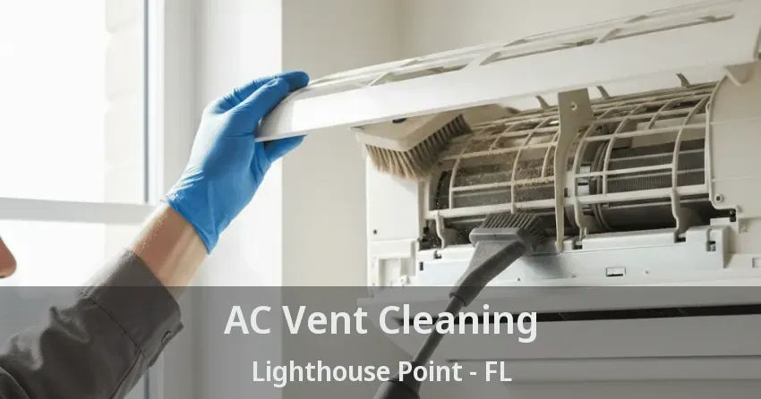 AC Vent Cleaning Lighthouse Point - FL