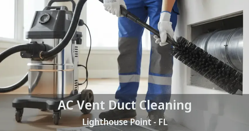 AC Vent Duct Cleaning Lighthouse Point - FL