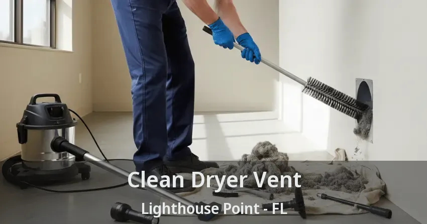 Clean Dryer Vent Lighthouse Point - FL