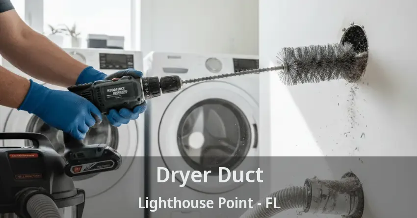 Dryer Duct Lighthouse Point - FL