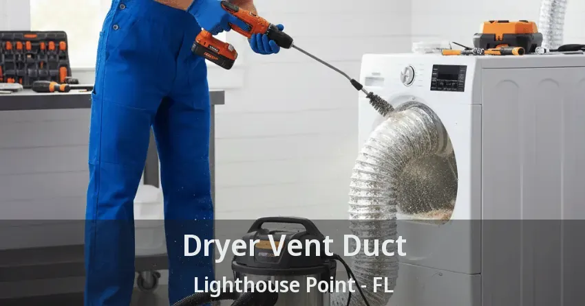 Dryer Vent Duct Lighthouse Point - FL