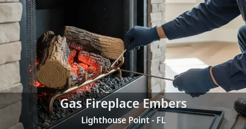 Gas Fireplace Embers Lighthouse Point - FL