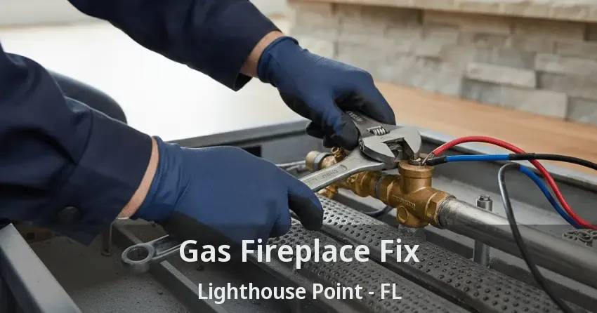 Gas Fireplace Fix Lighthouse Point - FL