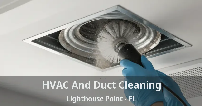 HVAC And Duct Cleaning Lighthouse Point - FL